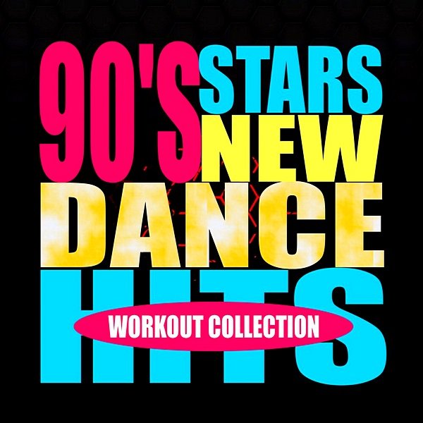 90's Stars New Dance Hits: Workout Collection