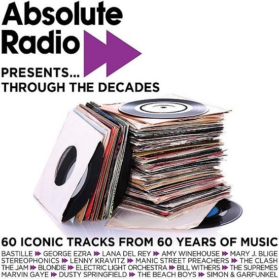 Absolute Radio Presents Through The Decades