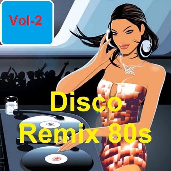 Disco Remix 80s Vol-2