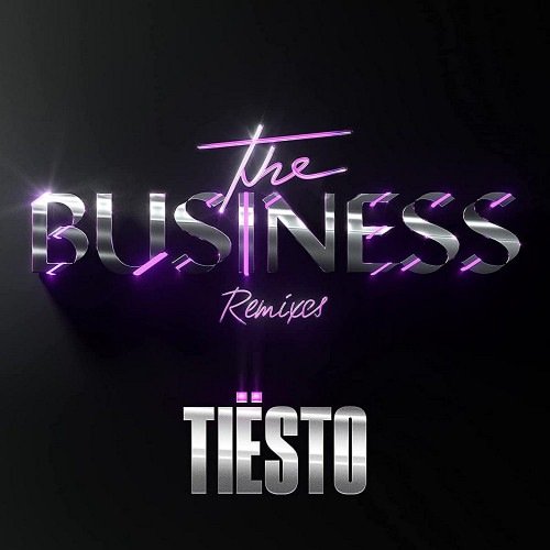 Tiesto - The Business (Remixes)