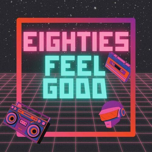 Eighties Feel Good (2023) MP3